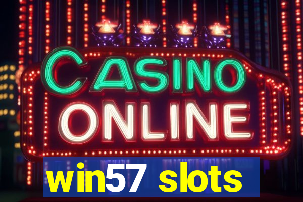 win57 slots